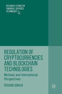 Regulation of Cryptocurrencies and Blockchain Technologies -  Girasa