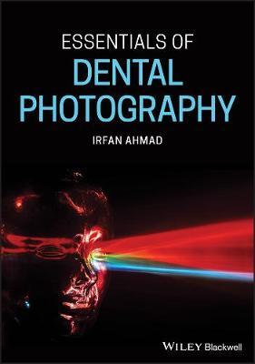 Essentials of Dental Photography - Irfan Ahmad