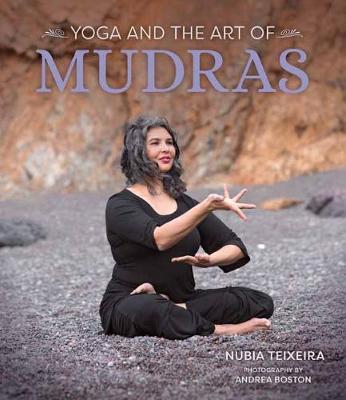 Yoga and the Art of Mudras - Nubia Teixeira