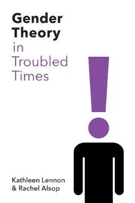 Gender Theory in Troubled Times - Kathleen Lennon