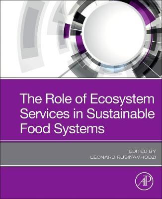 Role of Ecosystem Services in Sustainable Food Systems - Leonard Rusinamhodzi