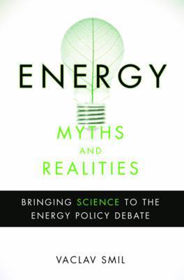 Energy Myths and Realities - Vaclav Smil