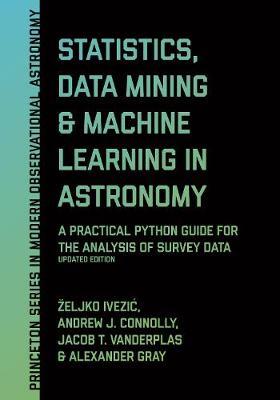 Statistics, Data Mining, and Machine Learning in Astronomy - Zeljko Ivezic