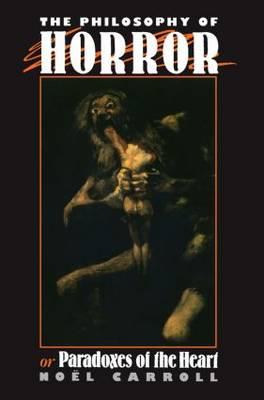 Philosophy of Horror - Noel Carroll