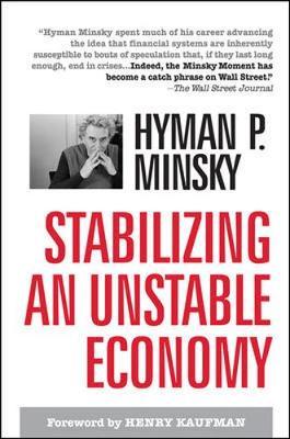 Stabilizing an Unstable Economy - Hyman Minsky