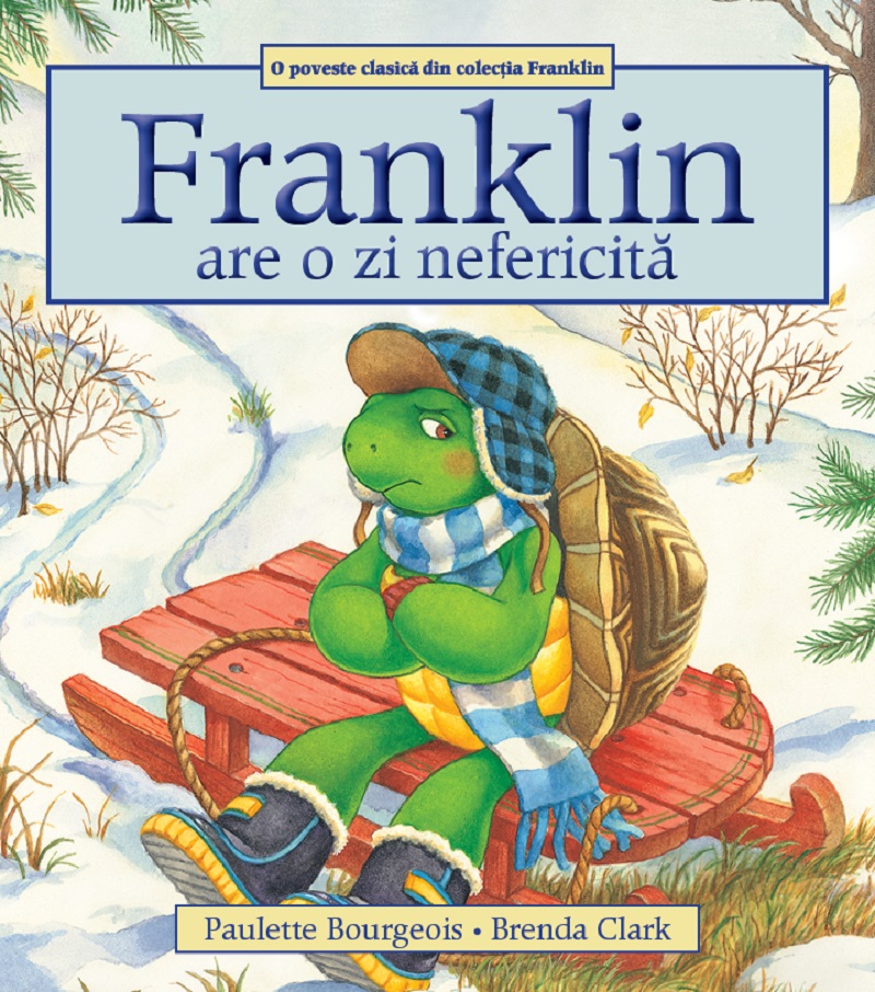 Franklin are o zi nefericita - Paulette Bourgeois, Brenda Clark