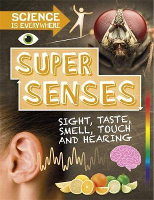 Science is Everywhere: Super Senses - Rob Colson