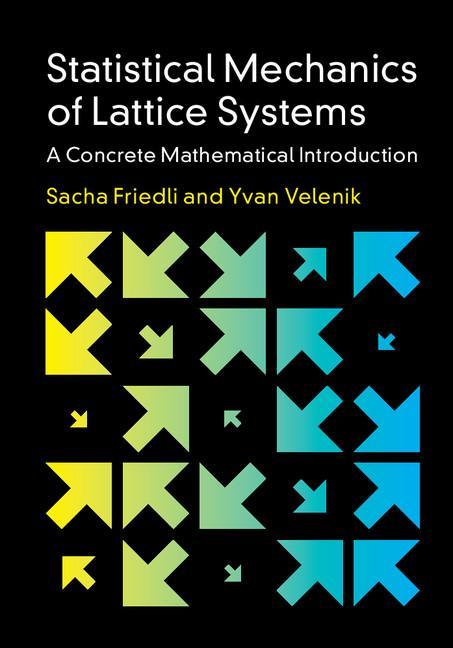 Statistical Mechanics of Lattice Systems - Sacha Friedli