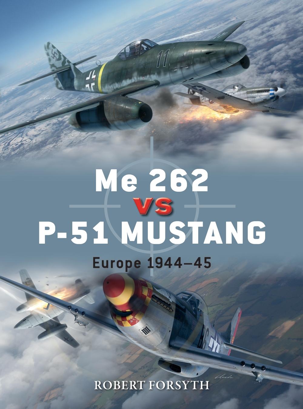 Me 262 vs P-51 Mustang - Robert Forsyth