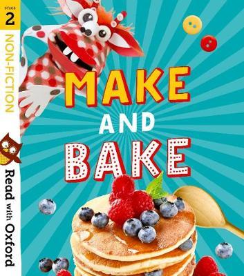 Read with Oxford: Stage 2: Non-fiction: Make and Bake! -  
