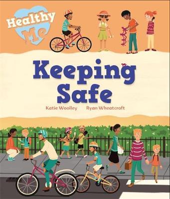 Healthy Me: Keeping Safe - Katie Woolley