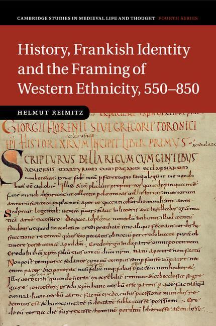 History, Frankish Identity and the Framing of Western Ethnic - Helmut Reimitz