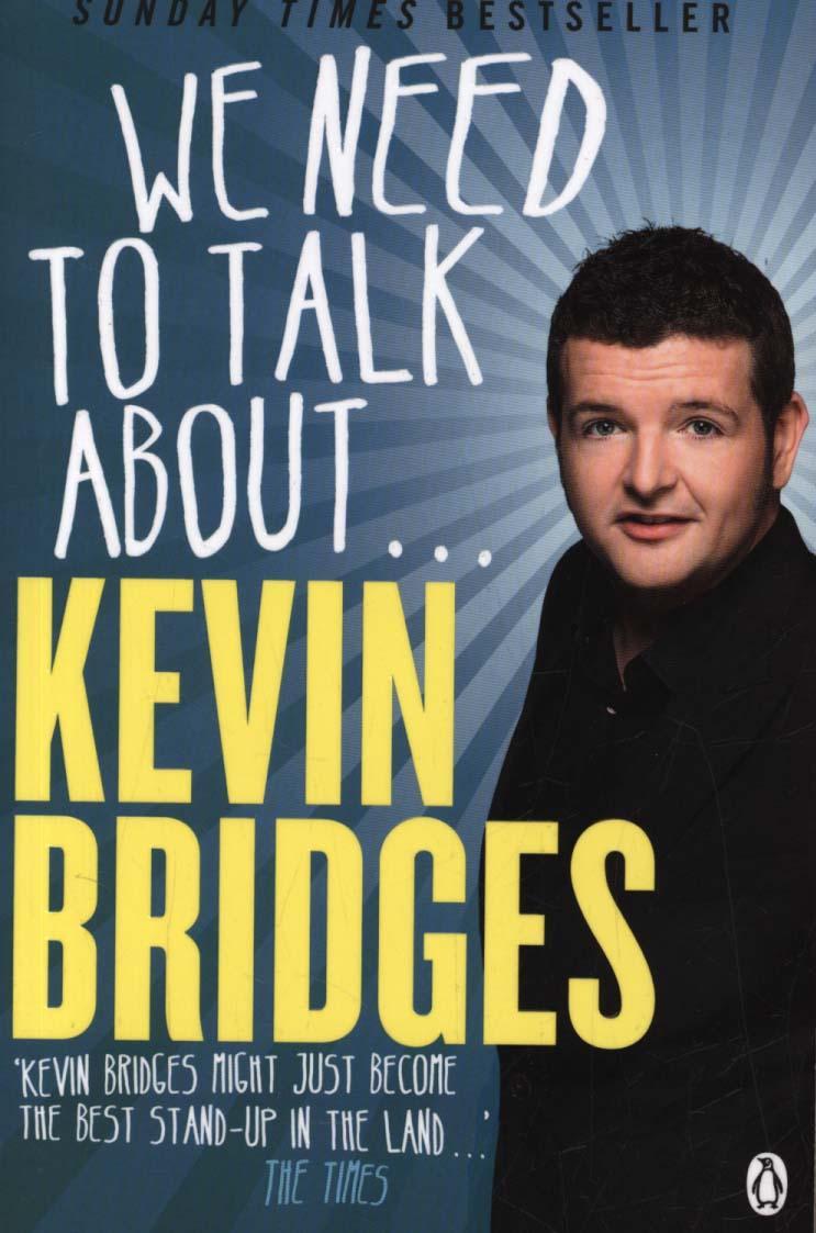 We Need to Talk About . . . Kevin Bridges - Kevin Bridges
