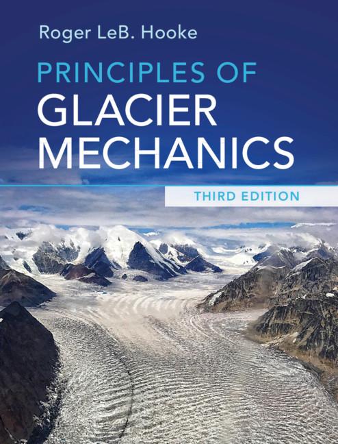 Principles of Glacier Mechanics - Roger LeB Hooke