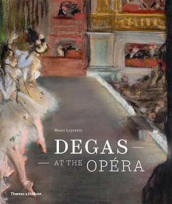 Degas at the Opera - Henri Loyrette