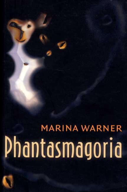 Phantasmagoria - Marina Warner