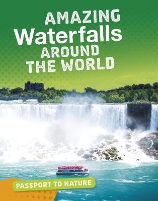 Amazing Waterfalls Around the World - Roxanne Troup