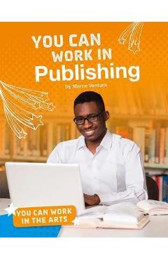 Poza produsului You Can Work in Publishing - Marne Ventura