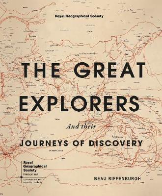 RGS The Great Explorers - Beau Riffenburgh