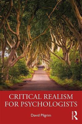 Critical Realism for Psychologists - David Pilgrim