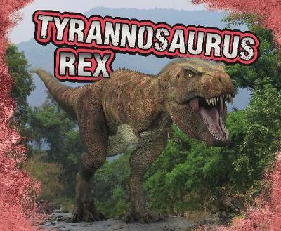 Tyrannosaurus Rex - Tammy Gagne