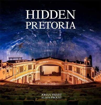 Hidden Pretoria - Johan Swart