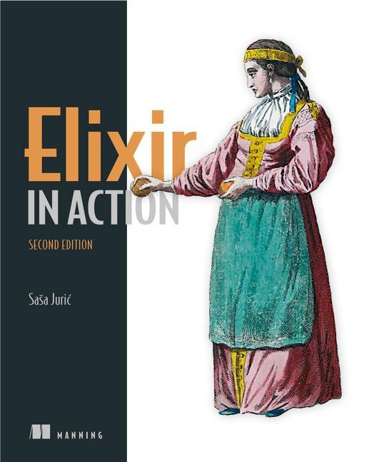 Elixir in Action, Second Edition - Saa Juri?