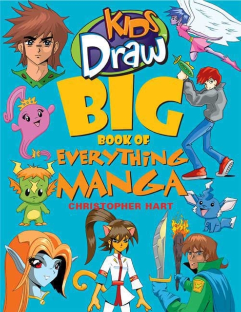 Kids Draw Big Book Of Everything Manga - Christopher Hart