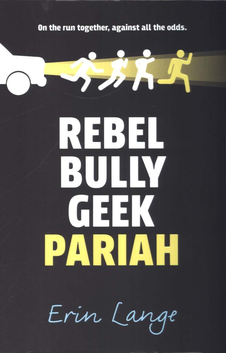 Rebel, Bully, Geek, Pariah - Erin Lange