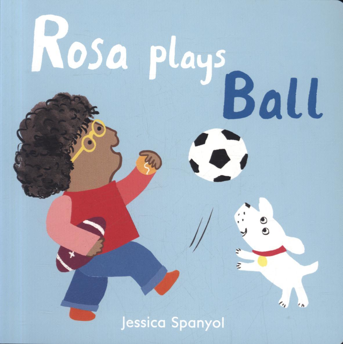 Rosa Plays Ball - Jessica Spanyol