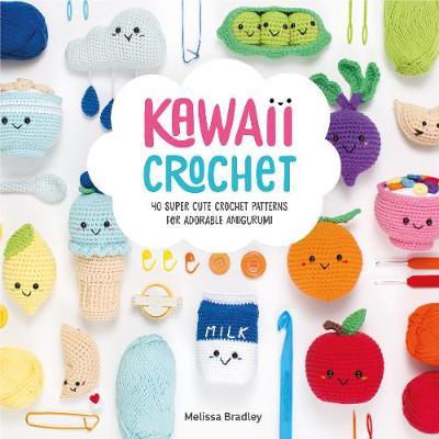 Kawaii Crochet - Melissa Bradley