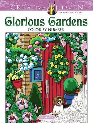 Creative Haven Glorious Gardens Color by Number Coloring Boo - George Toufexis