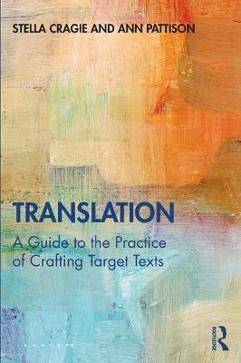Translation: A Guide to the Practice of Crafting Target Text - Stella Cragie