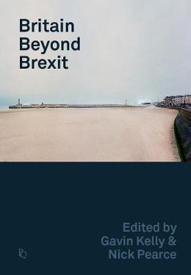 Britain Beyond Brexit - Gavin Kelly