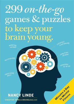 299 On-the-Go Games & Puzzles to Keep Your Brain Young - Nancy Linde