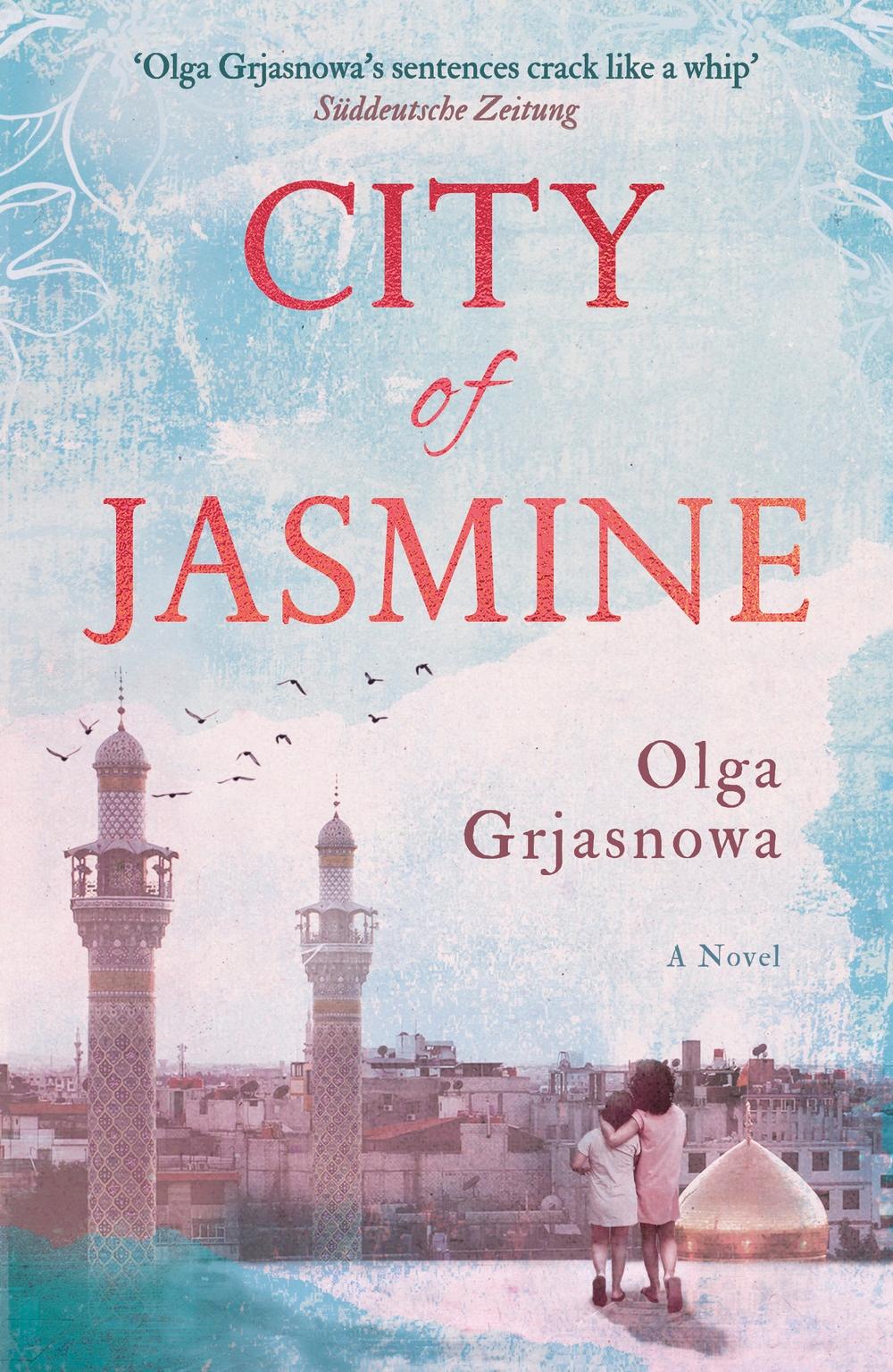 City of Jasmine - Olga Grjasnowa