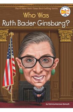 Who Is Ruth Bader Ginsburg? - Patricia Brennan Demuth