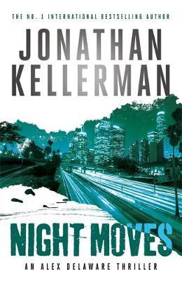 Night Moves (Alex Delaware series, Book 33) - Jonathan Kellerman