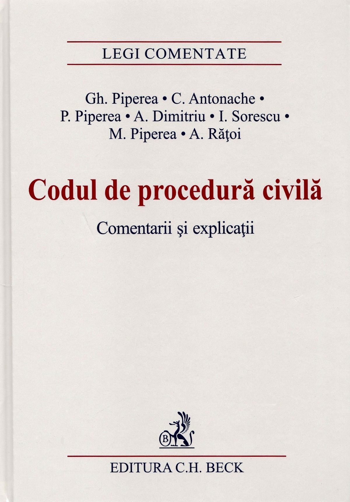 Codul de procedura civila. Comentarii si explicatii - Gh. Piperea, C. Antonache