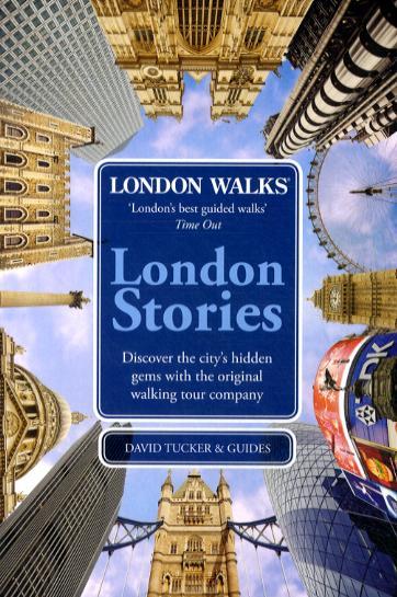 London Walks: London Stories - David Tucker