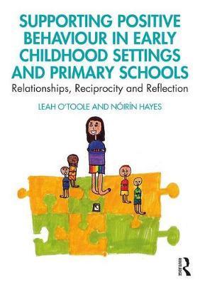 Supporting Positive Behaviour in Early Childhood Settings an - Leah O'Toole
