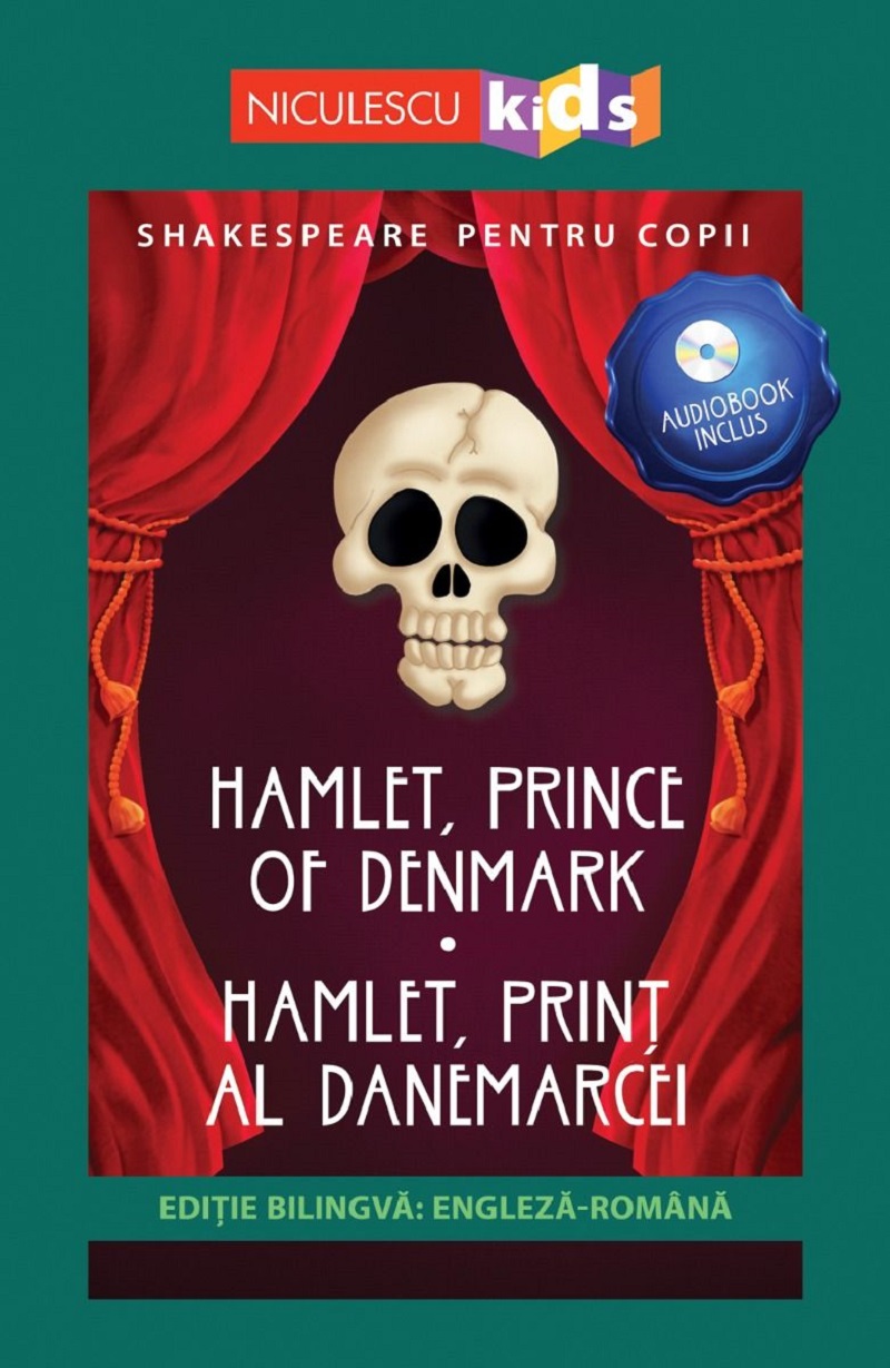 Hamlet, Prince of Denmark. Hamlet, print al Danemarcei + CD - William Shakespeare