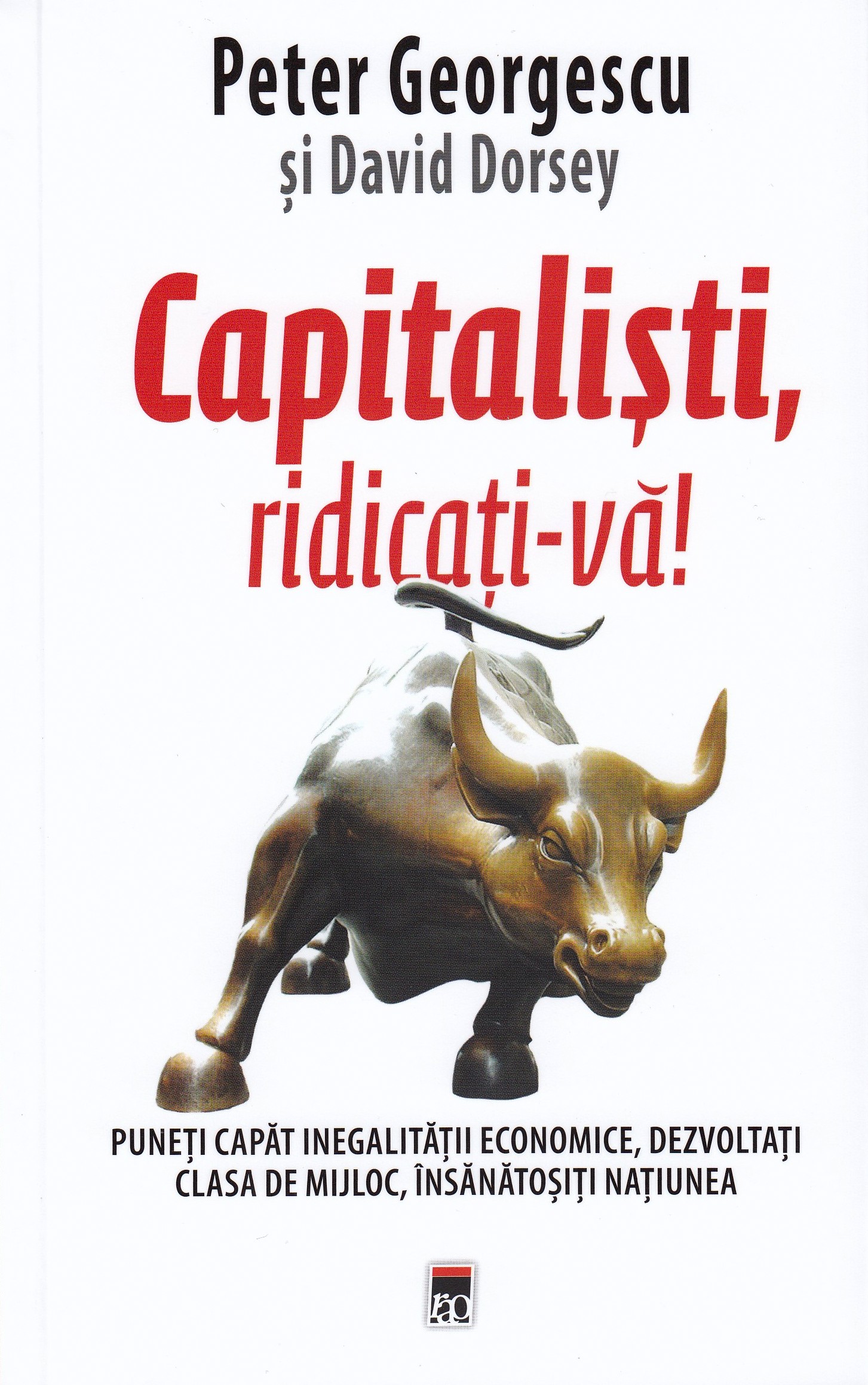 Capitalisti, ridicati-va! - Peter Georgescu, David Dorsey