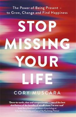 Stop Missing Your Life - Cory Muscara