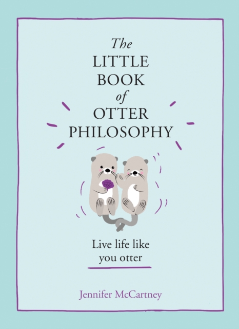 Little Book of Otter Philosophy - Jennifer McCartney
