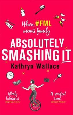 Absolutely Smashing It - Kathryn Wallace