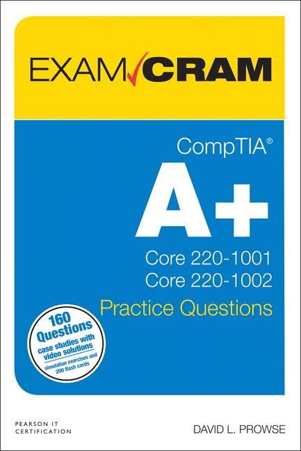 CompTIA A+ Practice Questions Exam Cram Core 1 (220-1001) an - David L Prowse