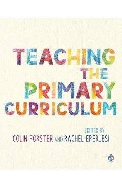 Coperta cărții 'Teaching the Primary Curriculum - Colin Forster'