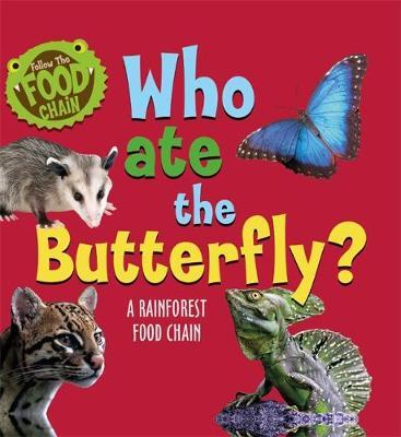 Follow the Food Chain: Who Ate the Butterfly? - Sarah Ridley