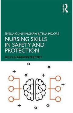 Coperta cărții 'Nursing Skills in Safety and Protection - Sheila Cunningham'